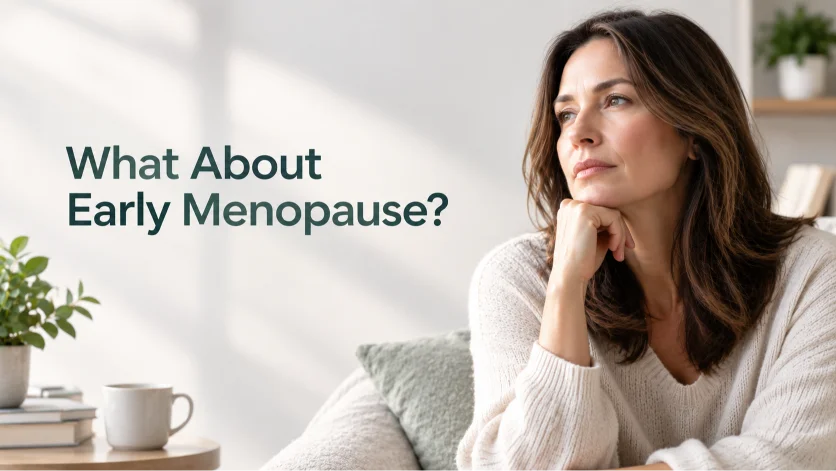 What About Early Menopause 